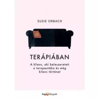   Terápiában - A kliens, aki beleszeretett a terapeutába és még kilenc történet - Susie Orbach