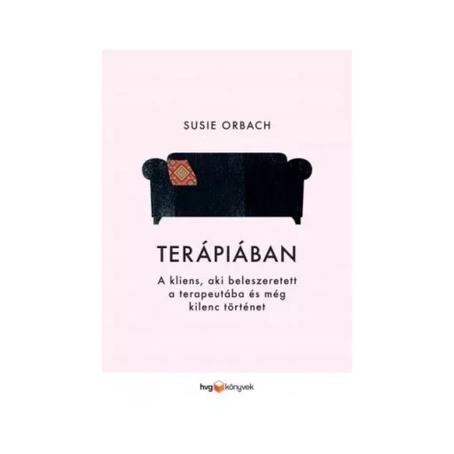 Terápiában - A kliens, aki beleszeretett a terapeutába és még kilenc történet - Susie Orbach