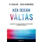 Kék óceán váltás - Hatékony és magabiztos növekedés verseny nélkül (W. Chan Kim)