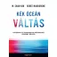 Kék óceán váltás - Hatékony és magabiztos növekedés verseny nélkül (W. Chan Kim)