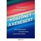 Köszönet a késésért - Optimisták kalauza a boldoguláshoz a gyorsulás korában - Thomas L. Friedman