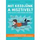 Mit kezdjünk a hisztivel? - Képes kalauz a dühkitörések kezeléséhez (Anne-Claire Kleindienst)