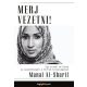 Merj vezetni! - Egy szaúdi nő harca az egyenlőségért a férfiak királyságában - Manal Al-Sharif