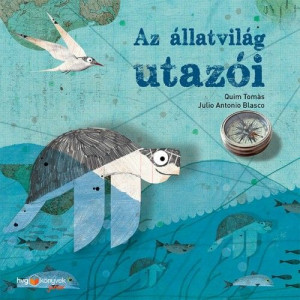 Az állatvilág utazói - Julio Antonio Blasco - Quim Tomás