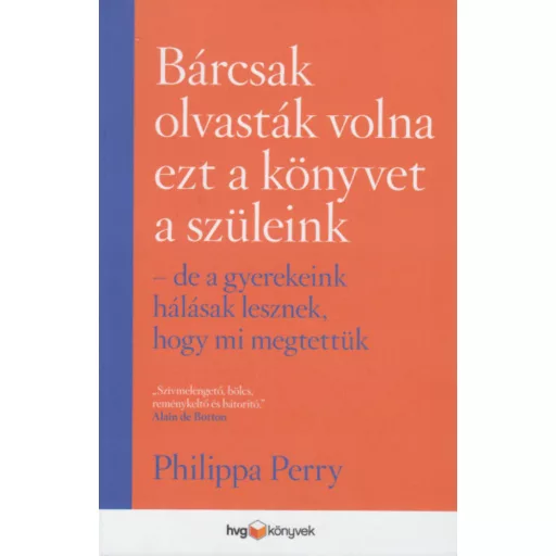 Bárcsak olvasták volna ezt a könyvet a szüleink . . . - Philippa Perry
