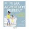 Mi jár a gyerekem fejében? - Gyakorlati gyermekpszichológia mai szülőknek (Tanith Carey)