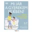 Mi jár a gyerekem fejében? - Gyakorlati gyermekpszichológia mai szülőknek (Tanith Carey)