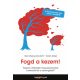 Fogd a kezem! - Hogyan védhetjük meg gyerekünket a stressztől és a szorongástól? (Iben Dissing 