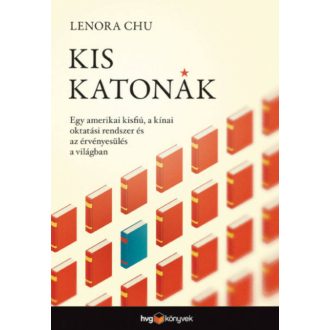 Kis katonák - Egy amerikai kisfiú, a kínai oktatási rendszer és az érvényesülés a világban (Len