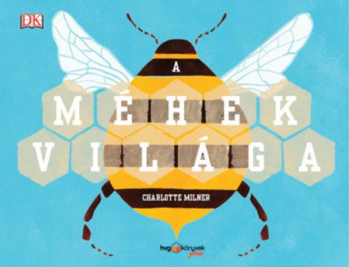 A méhek világa (Charlotte Milner)