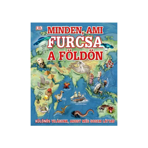 Minden, ami furcsa a Földön - Különös világunk, ahogy még sosem láttad