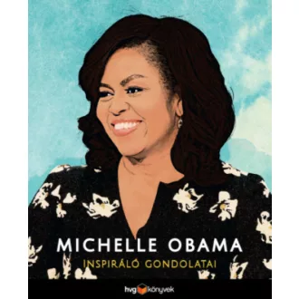 Michelle Obama inspiráló gondolatai (Michelle Obama)