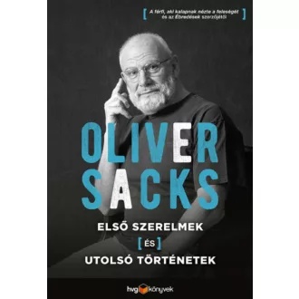 Első szerelmek és utolsó történetek (Oliver Sacks)