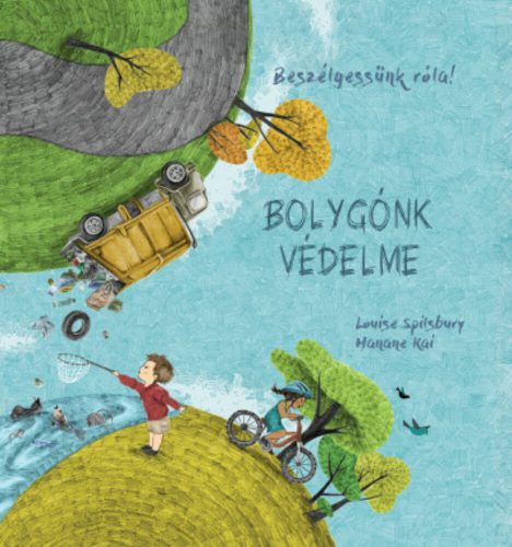 Bolygónk védelme - Beszélgessünk róla! (Louise Spilsbury)