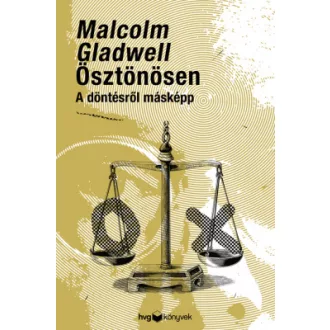 Ösztönösen - A döntésről másképp - Malcolm Gladwell