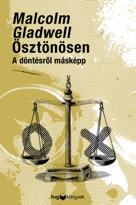 Ösztönösen - A döntésről másképp - Malcolm Gladwell
