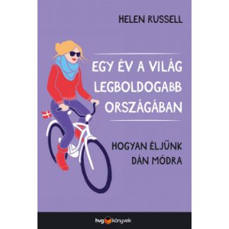   Egy év a világ legboldogabb országában - Hogyan éljünk dán módra - Helen Russell