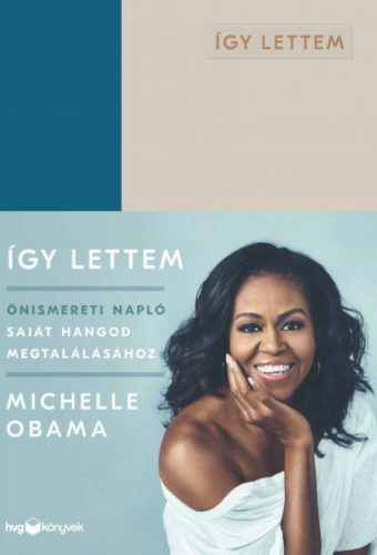 Így lettem - Önismereti napló saját hangod megtalálásához (Michelle Obama)