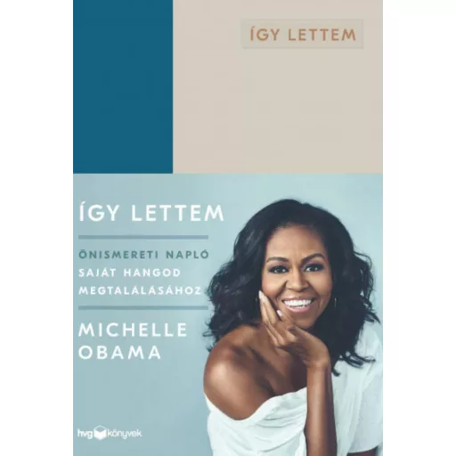 Így lettem - Önismereti napló saját hangod megtalálásához (Michelle Obama)