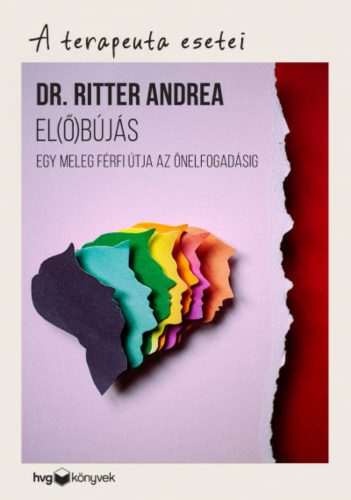 El(ő)bújás - Egy meleg férfi útja az önelfogadásig (Dr. Ritter Andrea)