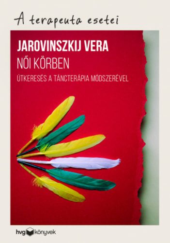 Női körben - Útkeresés a táncterápia módszerével (Jarovinszkij Vera)