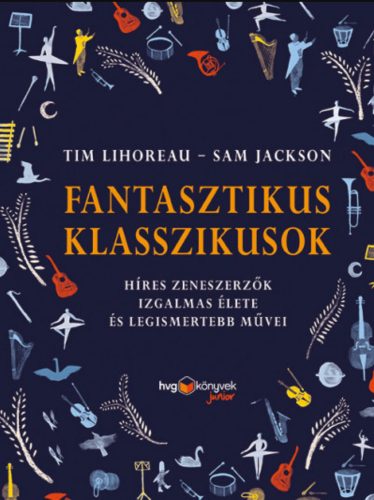 Fantasztikus klasszikusok - Sam Jackson - Tim Lihoreau