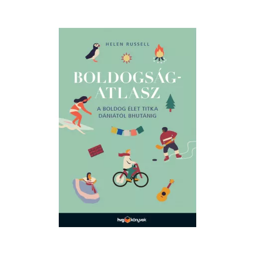 Boldogságatlasz - A boldog élet titka Dániától Bhutánig - Helen Russell