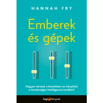 Emberek és gépek - Hannah Fry