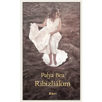 RIBIZLIÁLOM (Palya Bea)