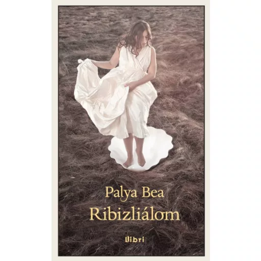 RIBIZLIÁLOM (Palya Bea)