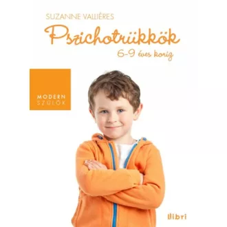 Pszichotrükkök 6-9 éves korig /Modern szülők (Suzanne Vallieres)