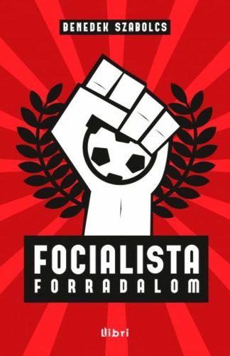 Focialista forradalom (Benedek Szabolcs)