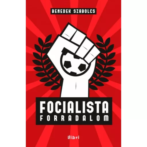 Focialista forradalom (Benedek Szabolcs)