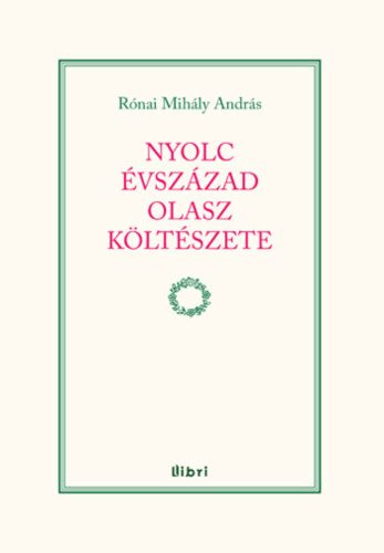 Nyolc évszázad olasz költészete (Rónai Mihály András)