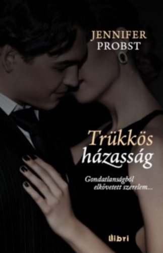 TRÜKKÖS HÁZASSÁG (Jennifer Probst)