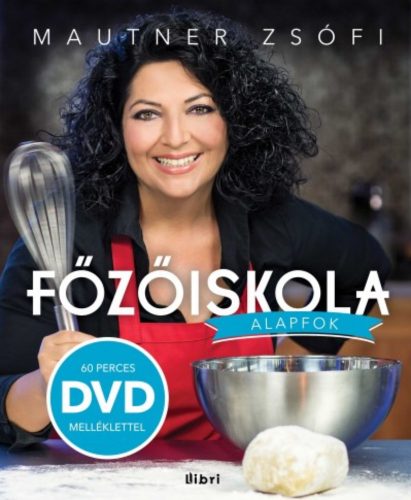 Főzőiskola /Alapfok + 60 perces dvd melléklet (Mautner Zsófi)