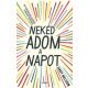 Neked adom a napot (Jandy Nelson)