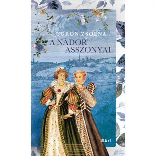 A nádor asszonyai (Ugron Zsolna) - Szépséghibás példány!