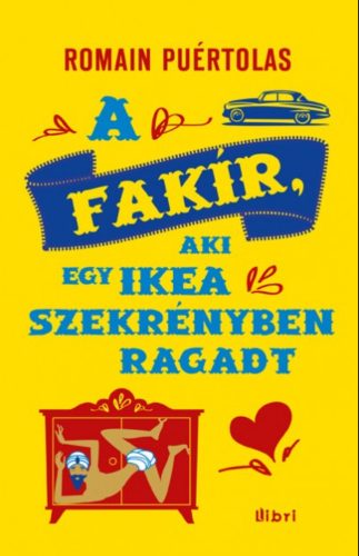 Fakír, aki egy Ikea szekrényben ragadt (Romain Puértolas)