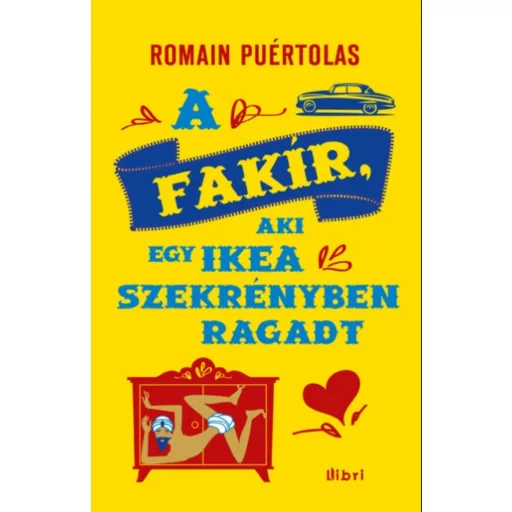 Fakír, aki egy Ikea szekrényben ragadt (Romain Puértolas)