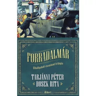 Forradalmár /Elhallgatott évszázad trilógia 1. (Dosek Rita)