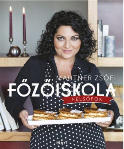 Főzőiskola /Felsőfok + dvd melléklet (Mautner Zsófi)