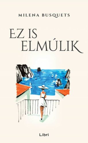 Ez is elmúlik (Milena Busquets)