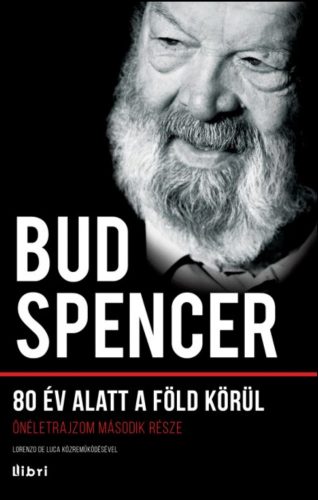 80 év alatt a föld körül /Önéletrajzom második része (Bud Spencer)