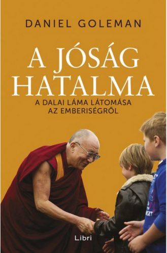 A jóság hatalma /A dalai láma látomása az emberiségről (Daniel Goleman)
