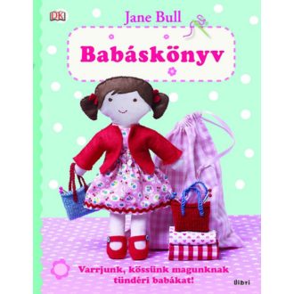 BABÁSKÖNYV /VARRJUNK, KÖSSÜNK MAGUNKNAK TÜNDÉRI BABÁKAT! (JANE BULL)