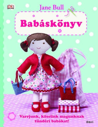 BABÁSKÖNYV /VARRJUNK, KÖSSÜNK MAGUNKNAK TÜNDÉRI BABÁKAT! (JANE BULL)