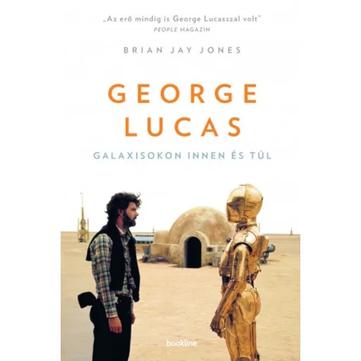George Lucas /Galaxisokon innen és túl (Brian Jay Jones)