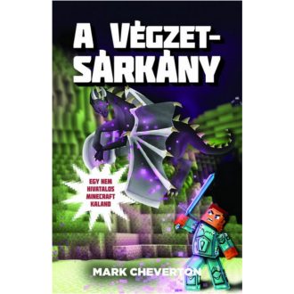 A végzetsárkány /Egy nem hivatalos minecraft kaland (Mark Cheverton)