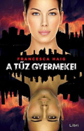 A tűz gyermekei 1. (Francesca Haig)